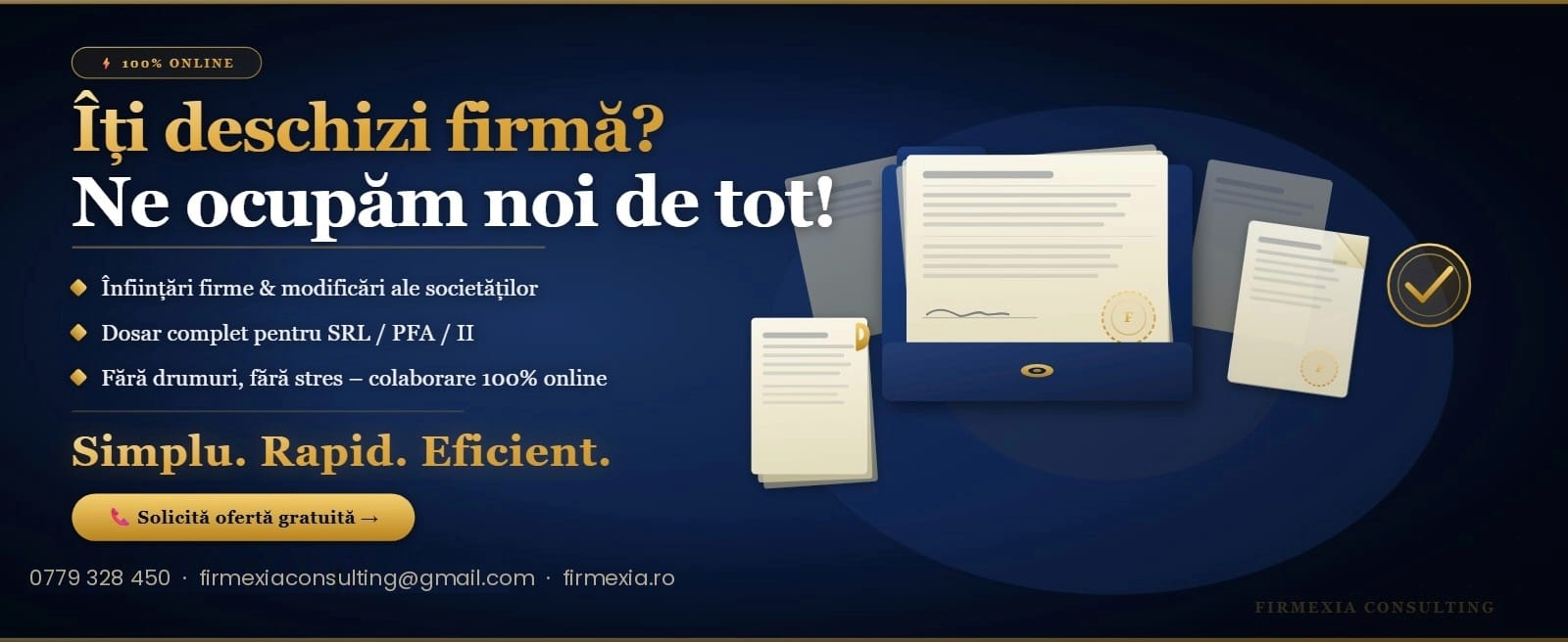 Firmexia Consulting – Îți deschizi firmă? Ne ocupăm noi de tot! Înființare SRL, PFA, II simplu, rapid și 100% online.